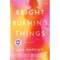 Bright Burning Things