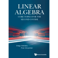 Linear Algebra: Core Topics for the Second Course