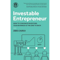 Investable Entrepreneur: How to convince investors your business is the one to back