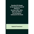 Narrative of a Voyage to the Northwest Coast of America in the years 1811, 1812, 1813, and 1814 or the First American Settlement on the Pacific
