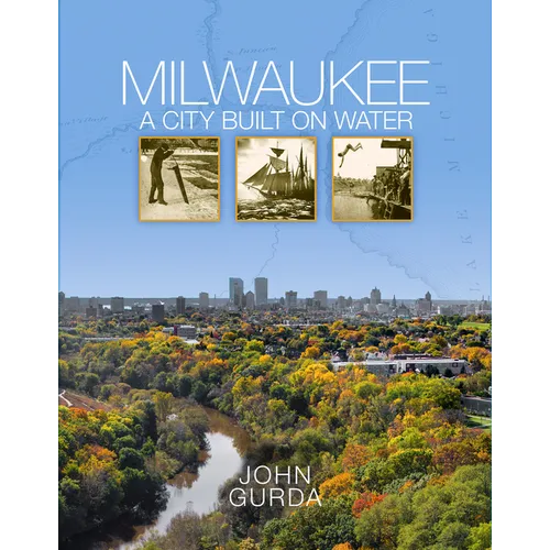 Milwaukee: A City Built on Water