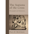 The Stations of the Cross: Photographs and Meditations