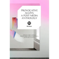 Provocative Alloys: A Post-Media Anthology