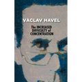 The Increased Difficulty of Concentration (Havel Collection)