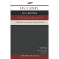 Las 5 Solas de la Reforma: Sola Scriptura - Solus Christus - Sola Fide - Sola Gratia - Soli Deo Gloria