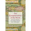 The Europeanization of the World: On the Origins of Human Rights and Democracy