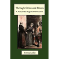 Through Stress and Strain: A Story of the Huguenot Persecution