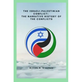 The Israeli-Palestinian conflict: The narrative history of the conflicts