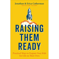 Raising Them Ready: Practical Ways to Prepare Your Kids for Life on Their Own