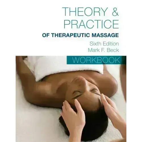 Student Workbook for Beck's Theory & Practice of Therapeutic Massage
