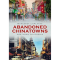 Abandoned Chinatowns: Northern California