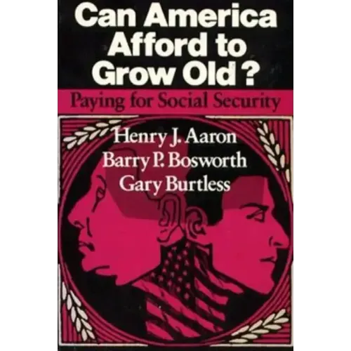Can America Afford to Grow Old?: Paying for Social Security