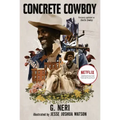 Concrete Cowboy: Movie Tie-In (Ghetto Cowboy)