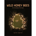 Wild Honey Bees: An Intimate Portrait