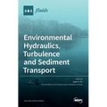 Environmental Hydraulics, Turbulence and Sediment Transport