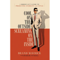 Cool on the Outside, Screaming on the Inside