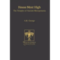 House Most High: The Temples of Ancient Mesopotamia