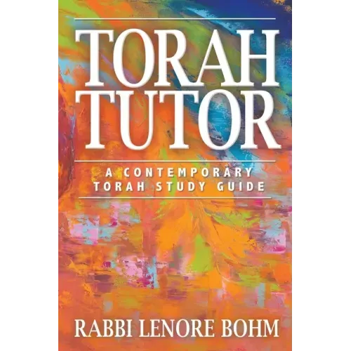 Torah Tutor: A Contemporary Torah Study Guide