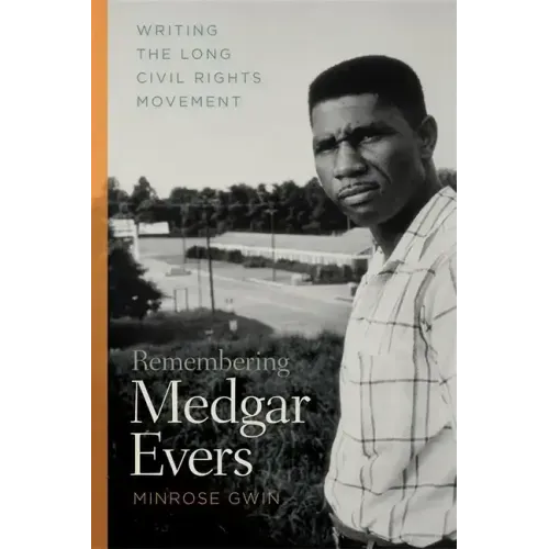 Remembering Medgar Evers: Writing the Long Civil Rights Movement