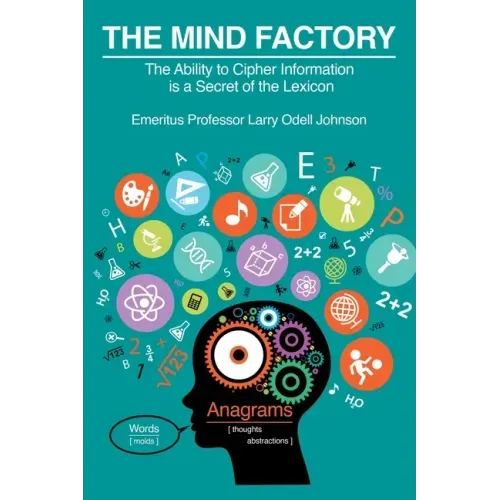 The Mind Factory: The Ability to Cipher Information is a Secret of the Lexicon