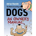 The World According to Dogs: An Owner's Manual