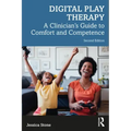 Digital Play Therapy: A Clinician's Guide to Comfort and Competence