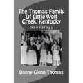 The Thomas Family Of Little Wolf Creek, Kentucky