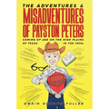 The Adventures and Misadventures of Payston Peters