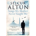 Songs My Mother Never Taught Me