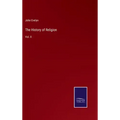 The History of Religion: Vol. II