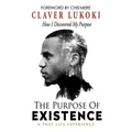 The Purpose of Existence: How I Discovered My Purpose