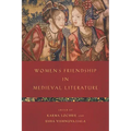 Women's Friendship in Medieval Literature