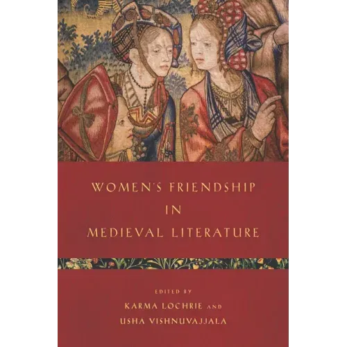 Women's Friendship in Medieval Literature