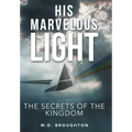 His Marvelous Light: The Secrets of the Kingdom