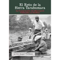 El Reto de la Sierra Tarahumara: La Construcción del Ferrocarril Chihuahua al Pacífico
