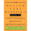 The Health Care Manager's Guide to Continuous Quality Improvement