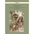 The Arthur Rackham Fairy Book - A Book of Old Favourites with New Illustrations