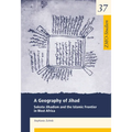 A Geography of Jihad: Sokoto Jihadism and the Islamic Frontier in West Africa