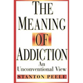 The Meaning of Addiction: An Unconventional View