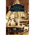 Downey's Aerospace History: 1947-1999