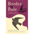 Border and Rule: Global Migration, Capitalism, and the Rise of Racist Nationalism