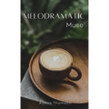 Melodramatic Muse