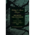 Melmoth the Wanderer: A Tale - In Four Volumes