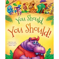 You Should, You Should!
