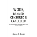 Woke, Banned, Censored & Cancelled: The war on everything in culture by the politically correct, tyrannical, fascist mob