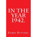 In the Year 1942.