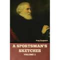 A Sportsman's Sketches, Volume 2