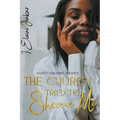 The Church Tried to Shame Me