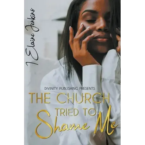 The Church Tried to Shame Me