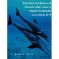 Reported Incidences of Parasitic Infections in Marine Mammals from 1892 to 1978